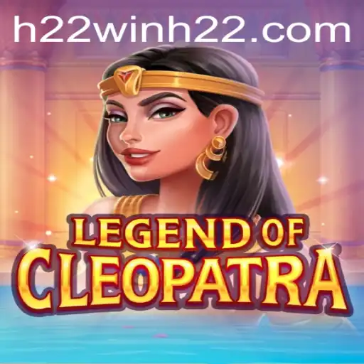 Exploring the Exciting World of LegendOfCleopatra with h22win